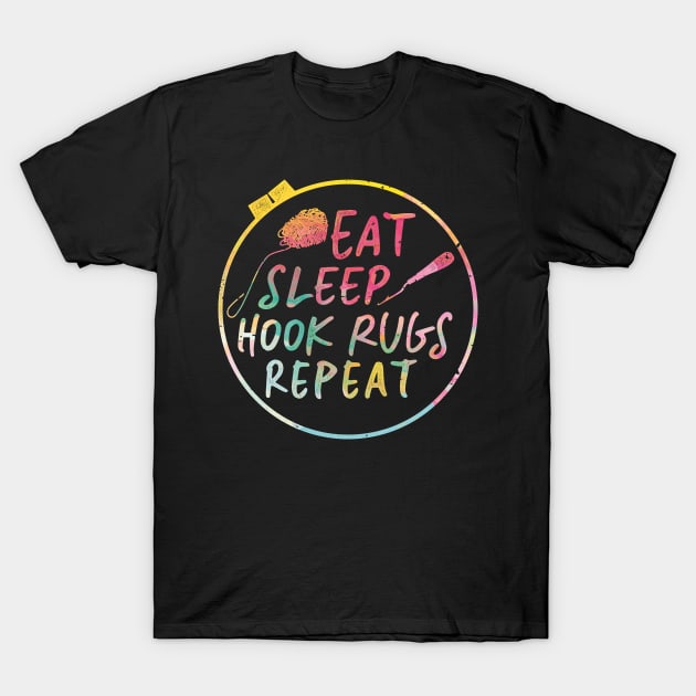 Eat Sleep Hook Rugs Repeat Rug Hooking Gift T-Shirt by Giggias